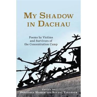 My Shadow in Dachau - Poems by Victims and Survivors of the Concentration Camp - Paperback - 2014 - 1