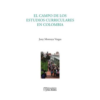 El Campo De Los Estudios Curriculares En Colombia - 1