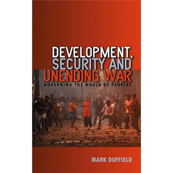 Development, Security and Unending War - Governing the World of Peoples - Hardback - 2007 - 1