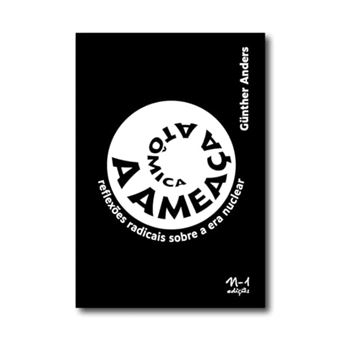 A Ameaça Atômica Reflexões Radicais Sobre A Era Nuclear - 1