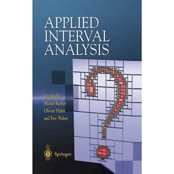 Applied Interval Analysis - With Examples in Parameter and State Estimation, Robust Control and Robotics - Hardback - 2001 - 1