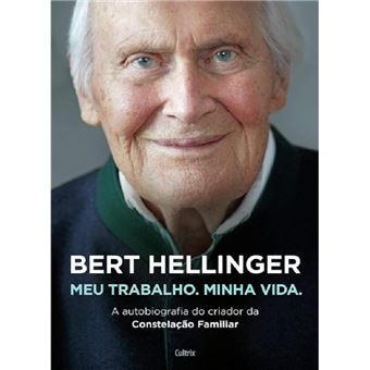 Bert Hellinger: meu trabalho, minha vida (autobiografia) - 1