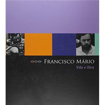 Francisco Mário. Vida e Obra - 1