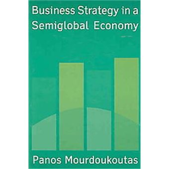 Business Strategy In A Semiglobal Economy - 1