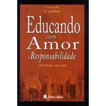 Educando Com Amor E Responsabilidade - 1