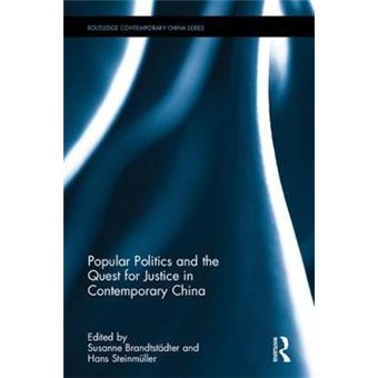 Popular Politics And The Quest For Justice In Contemporary China Routledge Contemporary China Series - 1