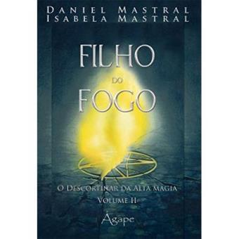 Filho Do Fogo. O Descortinar Da Alta Magia - Volume 2 - 1