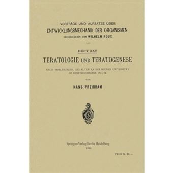 Teratologie Und Teratogenese - Nach Vorlesungen, Gehalten an Der Wiener Universitat Im Wintersemester 1911/12 - Paperback / softback - 0 - 1