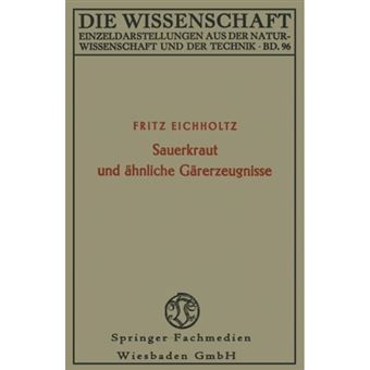 Sauerkraut Und Ahnliche Garerzeugnisse - Geschichte, Biologie Und Bedeutung Fur Die Ernahrung Von Mensch Und Tier - Paperback / softback - 1941 - 1