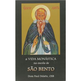 A Vida Monástica na Escola de São Bento - 1