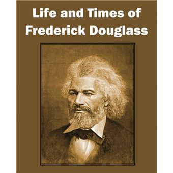 Life And Times Of Frederick Douglass - 1