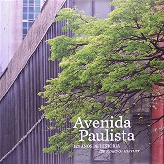 Avenida Paulista - 120 Anos De Historia - 1