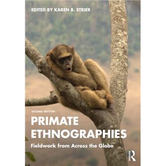 Primate Ethnographies Fieldwork from Across the Globe - 1