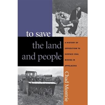 To Save the Land and People - A History of Opposition to Surface Coal Mining in Appalachia - Paperback - 2003 - 1