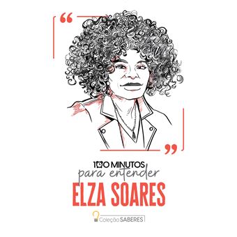 100 Minutos Para Entender Elza Soares - 1
