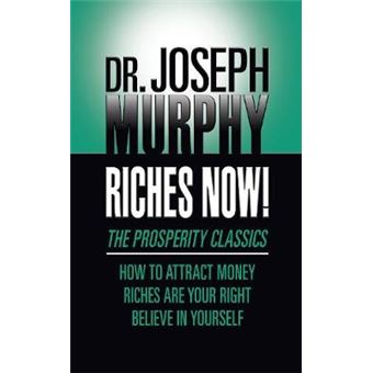 Riches Now The Prosperity Classics How To Attract Money Riches Are Your Right Believe In Yourself - 1