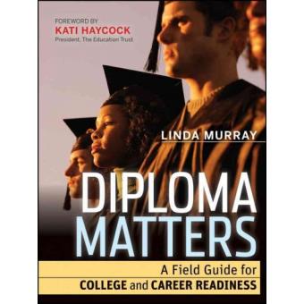Diploma Matters - A Field Guide for College and Career Readiness - Paperback - 2011 - 1