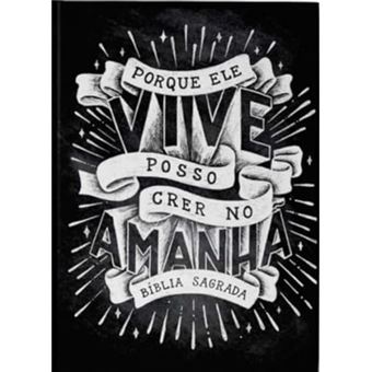 Bíblia Sagrada - Porque Ele Vive Posso Crer No Amanhã - 1