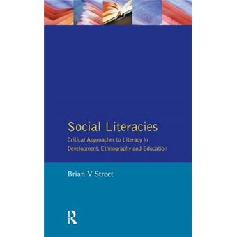 Social Literacies Critical Approaches To Literacy In Development, Ethnography And Education Real Language Series - 1