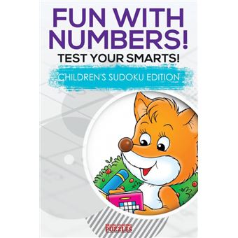 Fun With Numbers! Test Your Smarts! Children's Sudoku Edition - 1