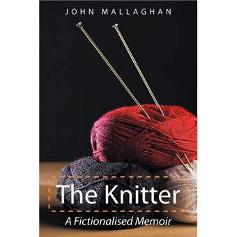 The Knitter - A Fictionalised Memoir - Paperback / softback - 2009 - 1