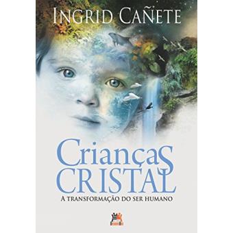 Criancas Cristal - A Transformacao Do Ser Humano - 1
