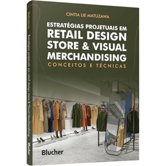 Estratégias Projetuais Em Retail Design Store & Visual Merchandising: Conceitos E Técnicas - 1