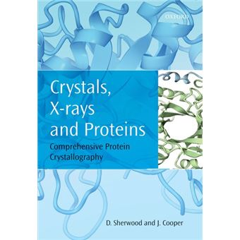 Crystals, X-rays and Proteins - Comprehensive Protein Crystallography - Hardback - 2010 - 1