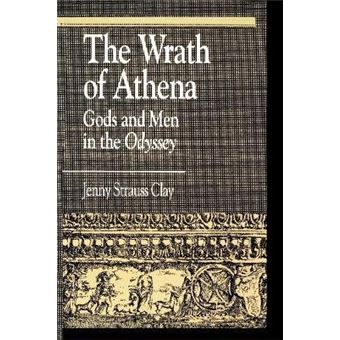 The Wrath of Athena : Gods and Men in The Odyssey - 1