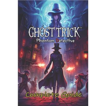 Ghost Trick Phantom Detective Complete Guide  Tips Tricks And Strategies - 1