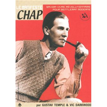 Le Manifeste Chap Savoir-Vivre Revolutionnaire Pour Gentleman Moderne - 1