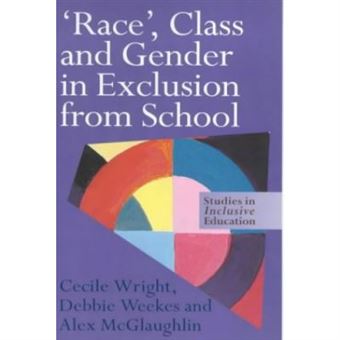 Race', Class, And Gender In Exclusion From School, Studies In Inclusive Education Series - 1