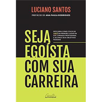 Seja Egoísta Com Sua Carreira - 1