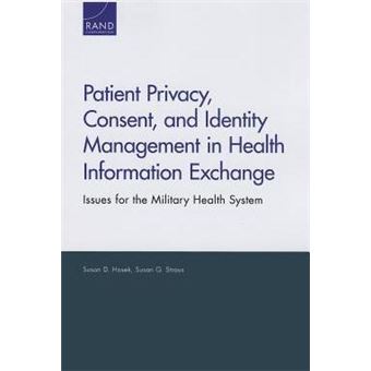 Patient Privacy, Consent, and Identity Management in Health Information Exchange : Issues for the Military Health System - 1