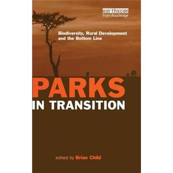 Parks in Transition - Biodiversity, Rural Development and the Bottom Line - Hardback - 2004 - 1