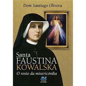 Santa Faustina Kowalska: O Rosto Da Misericórdia - 1