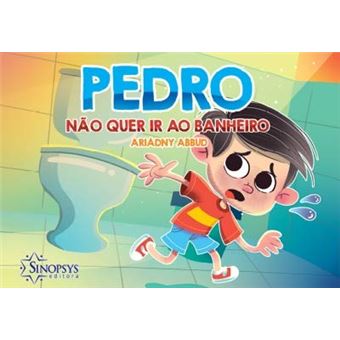 Pedro Não Quer Ir Ao Banheiro - 1