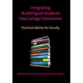Integrating Multilingual Students into College Classrooms - Practical Advice for Faculty - Paperback - 2012 - 1