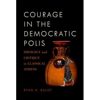 Courage in the Democratic Polis - Ideology and Critique in Classical Athens - Hardback - 2014 - 1
