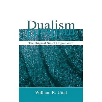 Dualism - The Original Sin of Cognitivism - Hardback - 2004 - 1