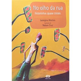 No Olho Da Rua. Historinhas Quase Tristes - 1