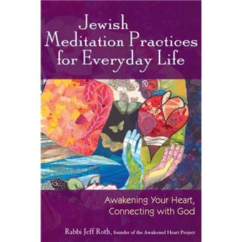 Jewish Meditation Practices For Everyday Life - 1
