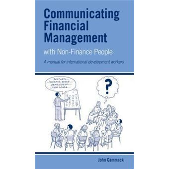 Communicating Financial Management with Non-finance People : A Manual for International Development Workers - 1