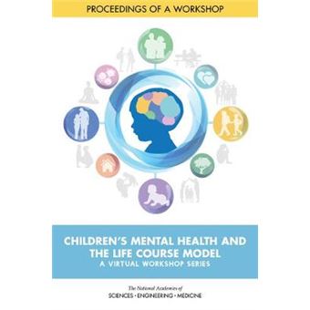 Children'S Mental Health And The Life Course Model A Virtual Workshop Series - 1