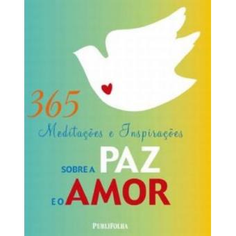 365 Meditações E Inspirações Sobre A Paz E O Amor - 1