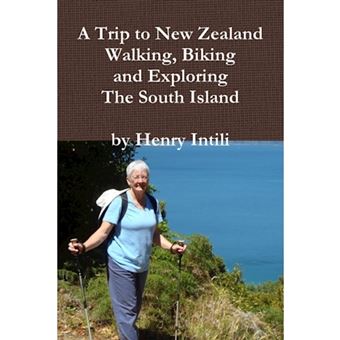 Walking, Biking and Exploring New Zealand's South Island - Paperback - 2015 - 1