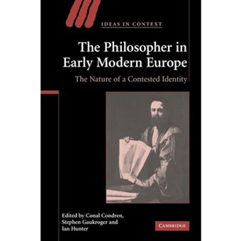 The Philosopher in Early Modern Europe - The Nature of a Contested Identity - Paperback - 2009 - 1