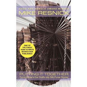 Putting It Together - Turning Sow's Ear Drafts Into Silk Purse Stories - Hardback - 2000 - 1