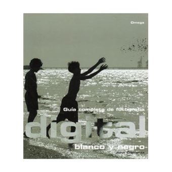 Guía completa de fotografía digital : blanco y negro - 1