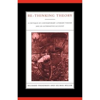 Re-Thinking Theory - A Critique of Contemporary Literary Theory and an Alternative Account - Paperback - 2010 - 1